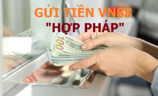 cac dieu kien khi thuc hien gui tien vn88